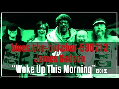 “blues.the-butcher-590213 with James Gadson”／「Woke Up This Morning」(2012)