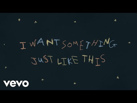 The Chainsmokers &amp; Coldplay - Something Just Like This (Lyric)